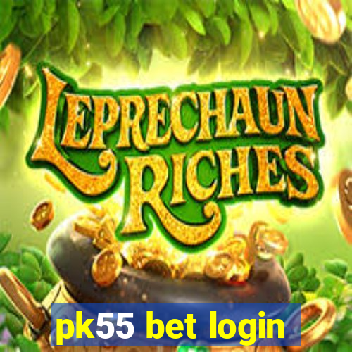 pk55 bet login